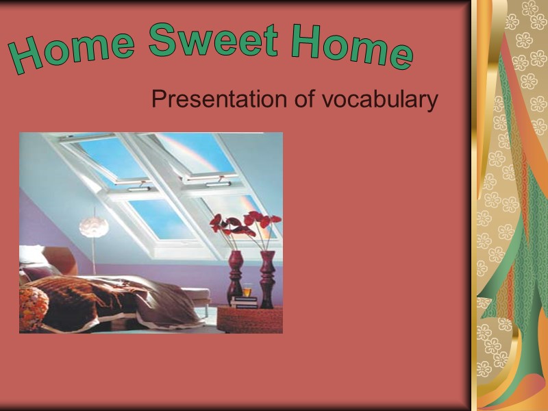 Presentation of vocabulary Home Sweet Home